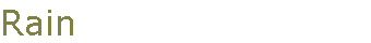 Rain